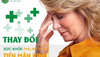 Những thay đổi ở phụ nữ sau thời kỳ tiền mãn kinh và cách thức giữ gìn sức khỏe