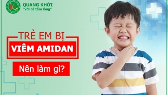 NHỮNG BIẾN CHỨNG CỦA VIÊM AMIDAN Ở TRẺ KHÔNG NÊN CHỦ QUAN