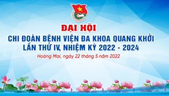TÀI LIỆU ĐẠI HỘI ĐOÀN THANH NIÊN BỆNH VIỆN ĐA KHOA QUANG KHỞI NHIỆM KỲ 2022-2024